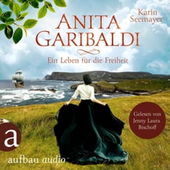 Karin_Seemayer_Anita_Garibaldi_Ein Leben für die Freiheit_audio